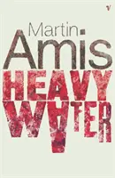 Ťažká voda a iné príbehy - Heavy Water And Other Stories