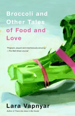 Brokolica a iné príbehy o jedle a láske - Broccoli and Other Tales of Food and Love