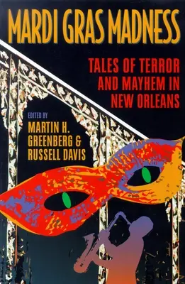 Mardi Gras Madness (Šialenstvo masopustu): Príbehy o vraždách a chaose v New Orleans - Mardi Gras Madness: Stories of Murder and Mayhem in New Orleans