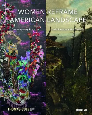 Ženy pretvárajú americkú krajinu: Susie Barstow & Her Circle / Contemporary Practices - Women Reframe American Landscape: Susie Barstow & Her Circle / Contemporary Practices