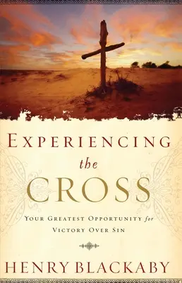 Prežívanie kríža - vaša najväčšia príležitosť na víťazstvo nad hriechom - Experiencing the Cross - Your Greatest Opportunity for Victory Over Sin