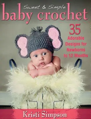 Sladké a jednoduché háčkovanie pre bábätká - Sweet & Simple Baby Crochet