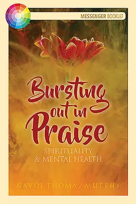 Vypuknutie chvály: Spiritualita a duševné zdravie - Bursting Out in Praise: Spirituality & Mental Health