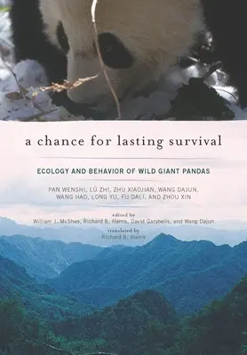 Šanca na trvalé prežitie: ekológia a správanie voľne žijúcich pánd obrovských - A Chance for Lasting Survival: Ecology and Behavior of Wild Giant Pandas