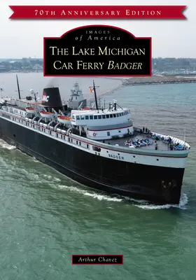 The Lake Michigan Car Ferry Badger (Jazvečík z trajektu pri Michiganskom jazere) - The Lake Michigan Car Ferry Badger