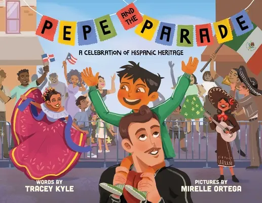 Pepe a sprievod: Pepe: oslava hispánskeho dedičstva - Pepe and the Parade: A Celebration of Hispanic Heritage
