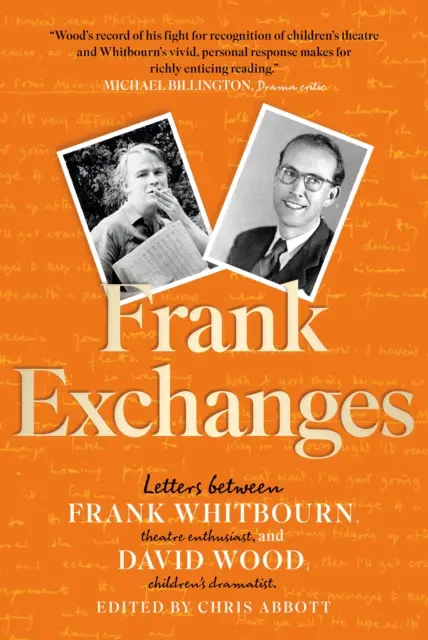 Frank Exchanges - listy medzi Frankom Whitbournom, divadelným nadšencom, a Davidom Woodom, detským dramatikom - Frank Exchanges - Letters between Frank Whitbourn, theatre enthusiast, and David Wood, children's dramatist