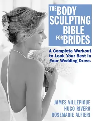 Biblia tvarovania tela pre nevesty - The Body Sculpting Bible for Brides