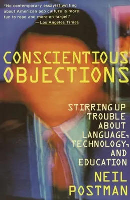 Svedomité námietky: Stirring Up Trouble about Language, Technology and Education (Vyvolávanie problémov v súvislosti s jazykom, technológiami a vzdelávaním) - Conscientious Objections: Stirring Up Trouble about Language, Technology and Education