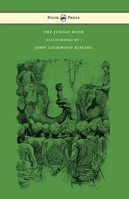 Kniha džunglí - s ilustráciami Johna Lockwooda Kiplinga a ďalších - The Jungle Book - With Illustrations by John Lockwood Kipling & Others