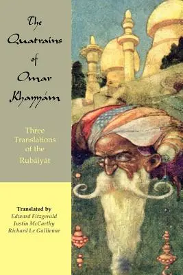 Štvorveršia Omara Chajjáma: Tri preklady Rubaiyat - The Quatrains of Omar Khayyam: Three translations of the Rubaiyat