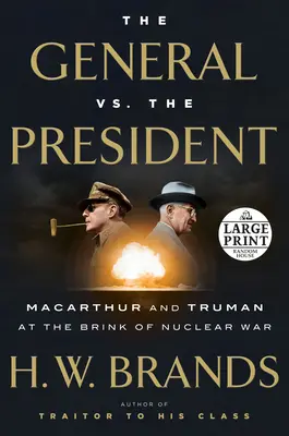 Generál verzus prezident: MacArthur a Truman na pokraji jadrovej vojny - The General vs. the President: MacArthur and Truman at the Brink of Nuclear War