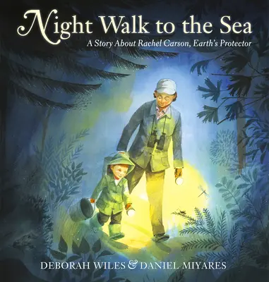 Nočná prechádzka k moru: Príbeh o Rachel Carsonovej, ochrankyni Zeme - Night Walk to the Sea: A Story about Rachel Carson, Earth's Protector