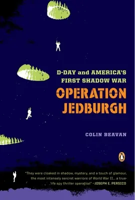 Operácia Jedburgh: Deň D a prvá americká vojna v tieni - Operation Jedburgh: D-Day and America's First Shadow War