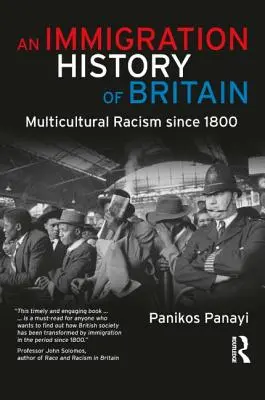 História prisťahovalectva vo Veľkej Británii: Multikultúrny rasizmus od roku 1800 - An Immigration History of Britain: Multicultural Racism since 1800