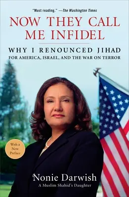 Teraz ma nazývajú nevercom: Prečo som sa zriekol džihádu v prospech Ameriky, Izraela a vojny proti terorizmu - Now They Call Me Infidel: Why I Renounced Jihad for America, Israel, and the War on Terror