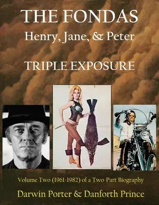 Fondovci: Henry, Jane a Peter - TRIPLE EXPOSURE - The Fondas: Henry, Jane, & Peter--TRIPLE EXPOSURE