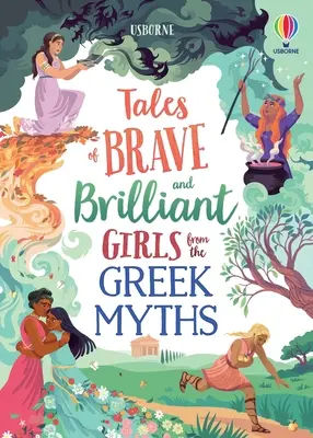 Príbehy o odvážnych a skvelých dievčatách z gréckych mýtov - Tales of Brave and Brilliant Girls from the Greek Myths