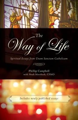 Cesta života: Duchovné eseje z Unam Sanctam Catholicam - The Way of Life: Spiritual Essays from Unam Sanctam Catholicam