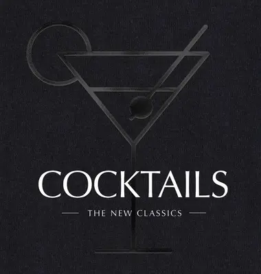 Koktaily: Nová klasika - Cocktails: The New Classics