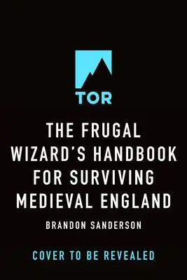 Príručka šetrného čarodejníka na prežitie v stredovekom Anglicku - The Frugal Wizard's Handbook for Surviving Medieval England