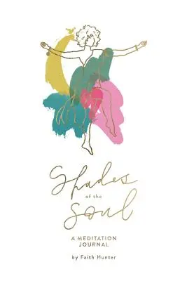 Odtiene duše: Meditačný denník - Shades of the Soul: A Meditation Journal