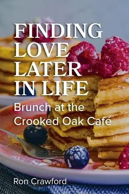 Hľadanie lásky v neskoršom veku: Brunch v kaviarni Crooked Oak - Finding Love Later in Life: Brunch at the Crooked Oak Cafe