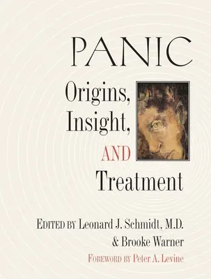 Panika: Pôvod, náhľad a liečba - Panic: Origins, Insight, and Treatment