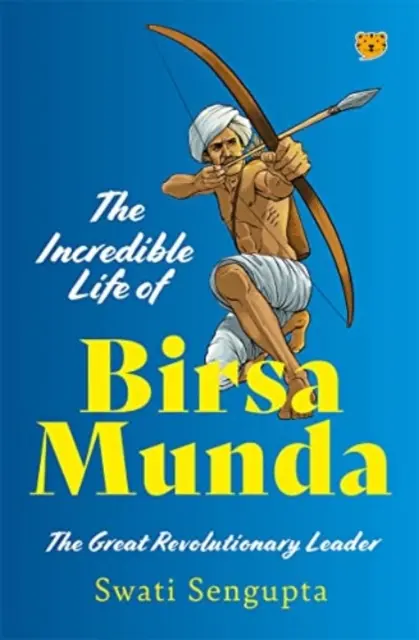 Neuveriteľný život Birsu Mundu - veľkého revolučného vodcu - Incredible Life of Birsa Munda - The Great Revolutionary Leader