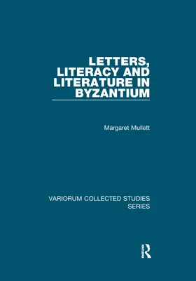 Listy, gramotnosť a literatúra v Byzancii - Letters, Literacy and Literature in Byzantium
