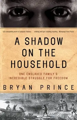 Tieň na domácnosti: Vydanie knihy: Neuveriteľný boj jednej zotročenej rodiny za slobodu - A Shadow on the Household: One Enslaved Family's Incredible Struggle for Freedom
