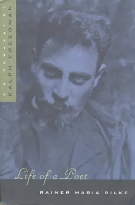 Život básnika: Rainer Maria Rilke - Life of a Poet: Rainer Maria Rilke