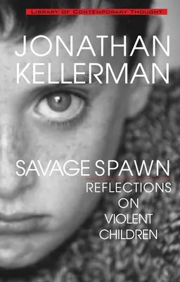 Savage Spawn: Úvahy o násilných deťoch - Savage Spawn: Reflections on Violent Children