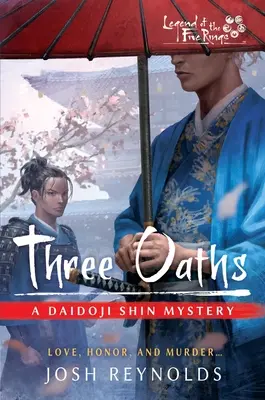 Tri prísahy: Legenda o piatich prsteňoch: román - Three Oaths: A Legend of the Five Rings Novel
