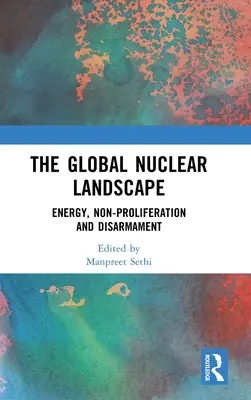 Globálna jadrová krajina: Energetika, nešírenie zbraní a odzbrojenie - The Global Nuclear Landscape: Energy, Non-proliferation and Disarmament