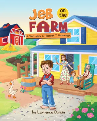 Jeb on the Farm: Hornswaggle: Krátky príbeh Jebediaha T. - Jeb on the Farm: A Short Story of Jebediah T. Hornswaggle