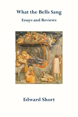 Čo spievali zvony. Eseje a recenzie - What the Bells Sang. Essays and Reviews