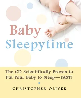 Baby Sleepytime: CD, ktoré vedecky dokázalo, že uspí vaše dieťa - rýchlo [s CD] - Baby Sleepytime: The CD Scientifically Proven to Put Your Baby to Sleep--Fast [With CD]