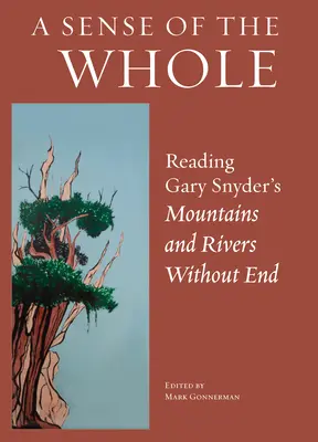 Zmysel pre celok: Čítanie knihy Garyho Snydera Hory a rieky bez konca - A Sense of the Whole: Reading Gary Snyder's Mountains and Rivers Without End