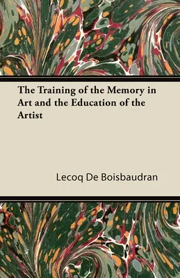 Tréning pamäti v umení a výchova umelca - The Training of the Memory in Art and the Education of the Artist