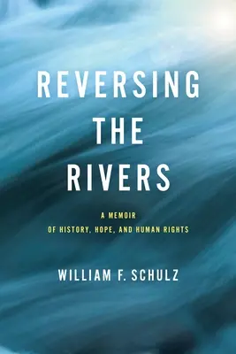 Obrátenie riek: Spomienky na históriu, nádej a ľudské práva - Reversing the Rivers: A Memoir of History, Hope, and Human Rights