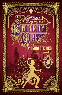 Protichodný príbeh o motýľovom dievčati: Z podivných dobrodružstiev Johna Loveharta, esq., 2. diel - The Contrary Tale of the Butterfly Girl: From the Peculiar Adventures of John Lovehart, Esq., Volume 2