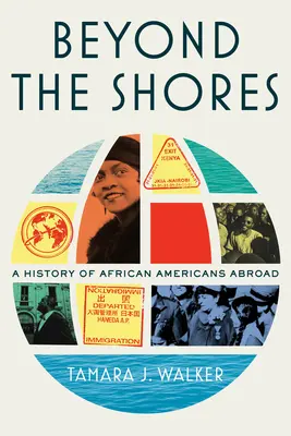 Za brehmi: História Afroameričanov v zahraničí - Beyond the Shores: A History of African Americans Abroad
