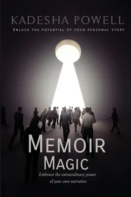 Odomknite svoje memoáre: Kľúč k rozprávaniu svojho príbehu - Unlock Your Memoir: The Keys to Telling Your Story