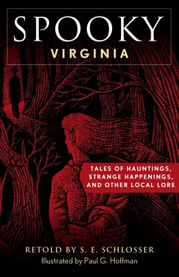 Strašidelná Virgínia: Príbehy o strašidlách, podivných udalostiach a iných miestnych povestiach - Spooky Virginia: Tales of Hauntings, Strange Happenings, and Other Local Lore