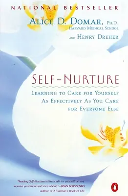 Samovzdelávanie: Kniha: Naučte sa starať o seba rovnako efektívne, ako sa staráte o všetkých ostatných - Self-Nurture: Learning to Care for Yourself as Effectively as You Care for Everyone Else