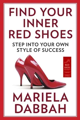 Nájdite svoje vnútorné červené topánky: Vstúpte do svojho vlastného štýlu úspechu - Find Your Inner Red Shoes: Step Into Your Own Style of Success
