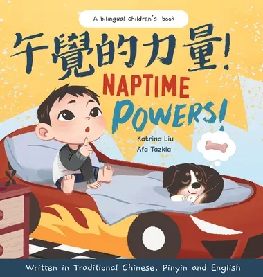 Naptime Powers! (Objavovanie radosti zo spánku) Napísané v tradičnej čínštine, angličtine a pinyin - Naptime Powers! (Discovering the joy of bedtime) Written in Traditional Chinese, English and Pinyin