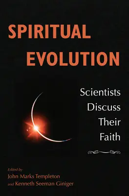 Duchovná evolúcia: Vedci diskutujú o svojej viere - Spiritual Evolution: Scientists Discuss Their Beliefs