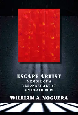 Umelec na úteku: Spomienky vizionárskeho umelca v cele smrti - Escape Artist: Memoir of a Visionary Artist on Death Row